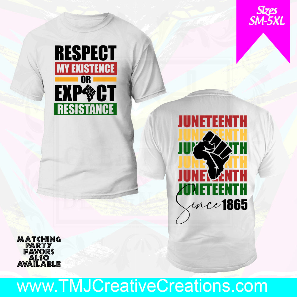 JUNETEENTH RESPECT My Existence Front/Back T-Shirt