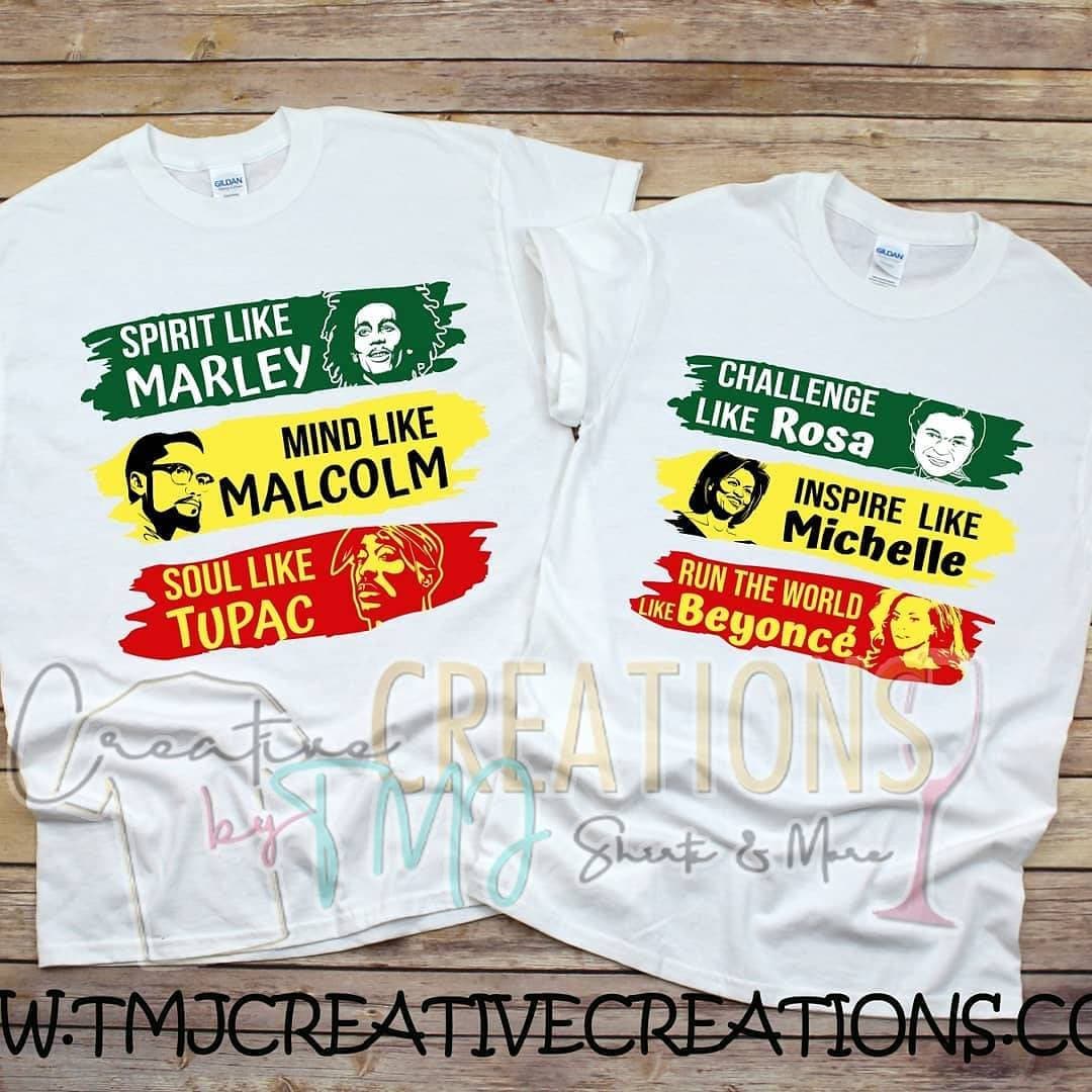 Inspirational T-Shirt Spirit like Marley Mind Like Malcolm Soul Like Challenge like Rosa Inspire like Michelle Run the World like Bey