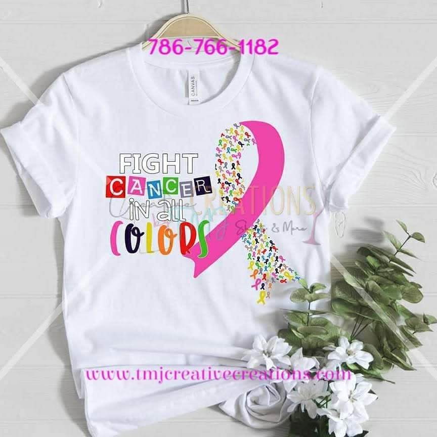 FIGHT CANCER IN All Colors T-Shirt Fight Cancer T-Shirt Fight Cancer Shirt Fight Cancer In All Colors Shirt Cancer Sucks Fuck Cancer Shirt