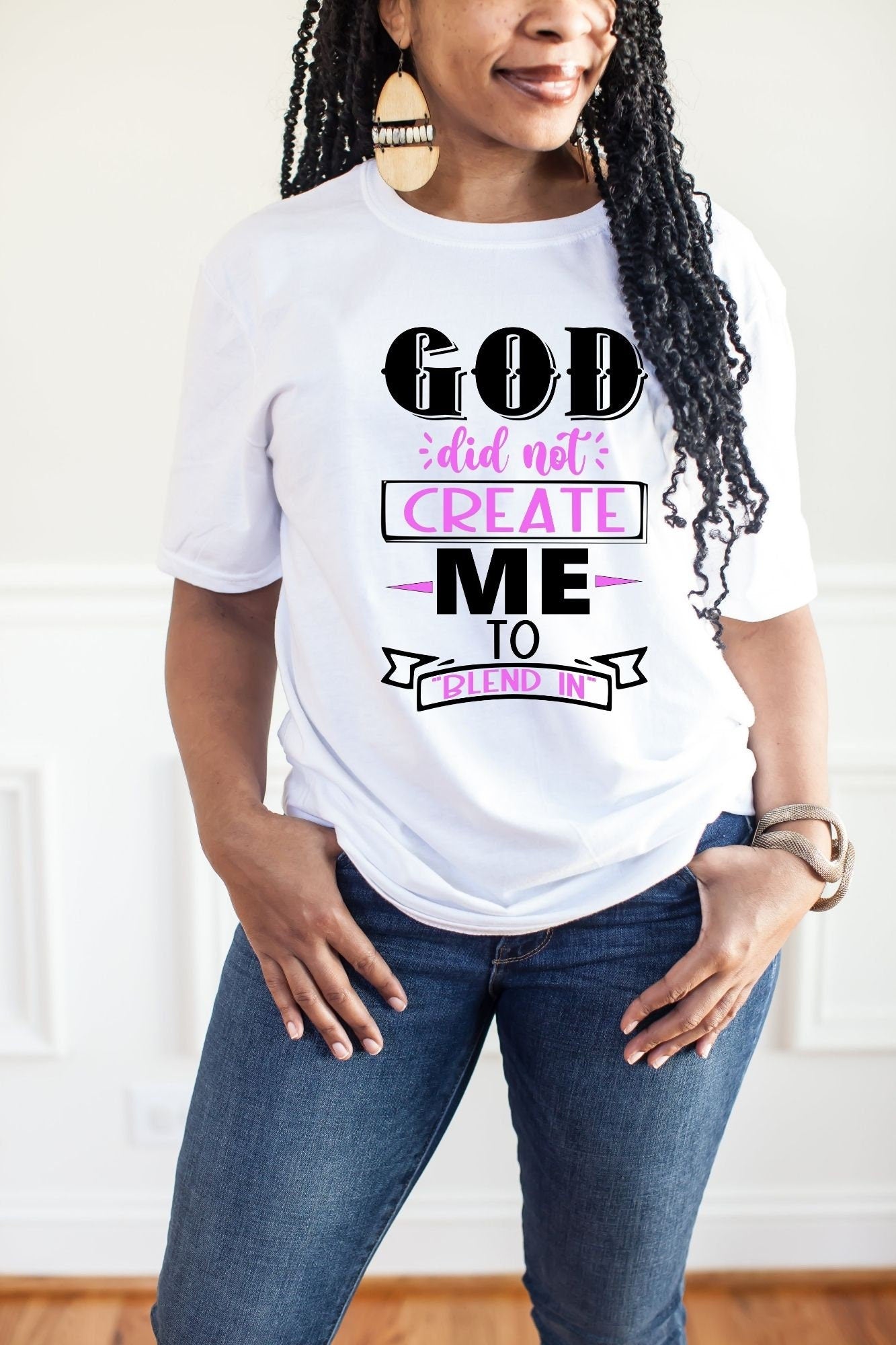 GOD DID NOT Create Me To Blend In TShirt God Did Not Create Me To Blend In Shirt Inspiration Shirt Affirmation Tshirt Birthday Day Gift Idea
