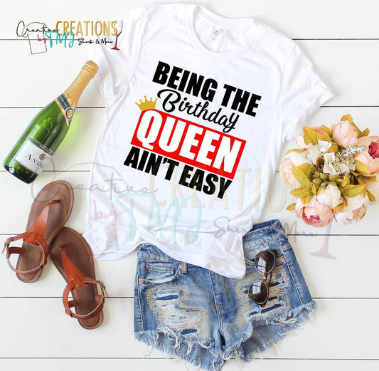BEING the BIRTHDAY Girl Ain't Easy Birthday Girl T-Shirt Birthday T-Shirt Birthday T-Shirt Birthday Shirt Happy Birthday Shirt Cute Shirts