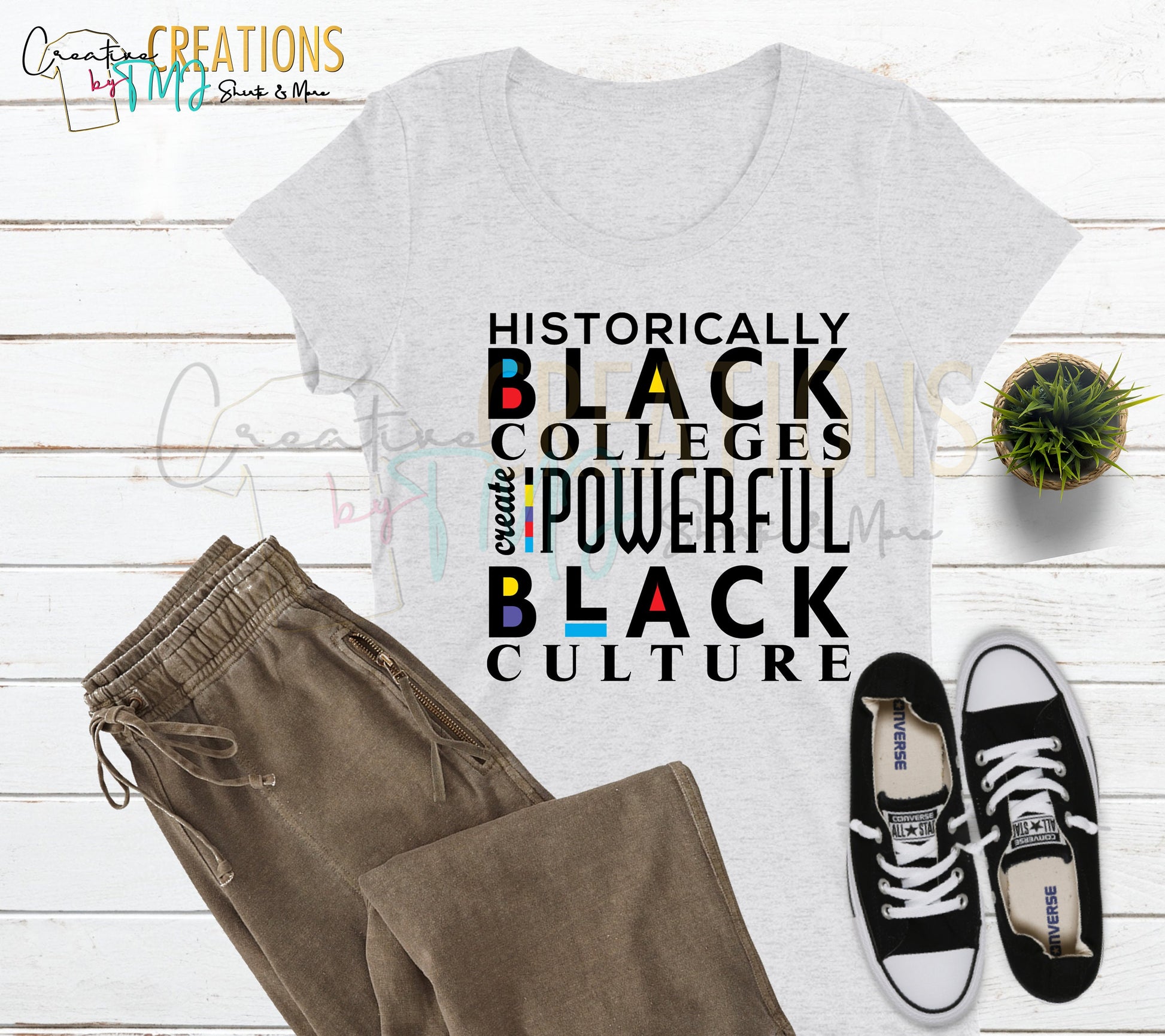 Historically Black Colleges Create Powerful Black Culture Shirt HBCU T-Shirt Historically Black College University Shirts Black Schools