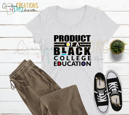 The Product of A Black College Education Shirt Historically Black College Shirt HBCU T-Shirt Historically Black College University