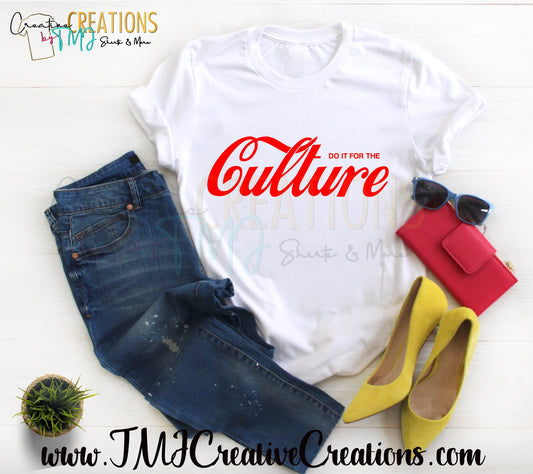 FOR THE CULTURE T-Shirt Do it for the Culture Shirt For the Culture Shirt Culture Shirt Cute Shirts Fly Shirts Black History Shirts