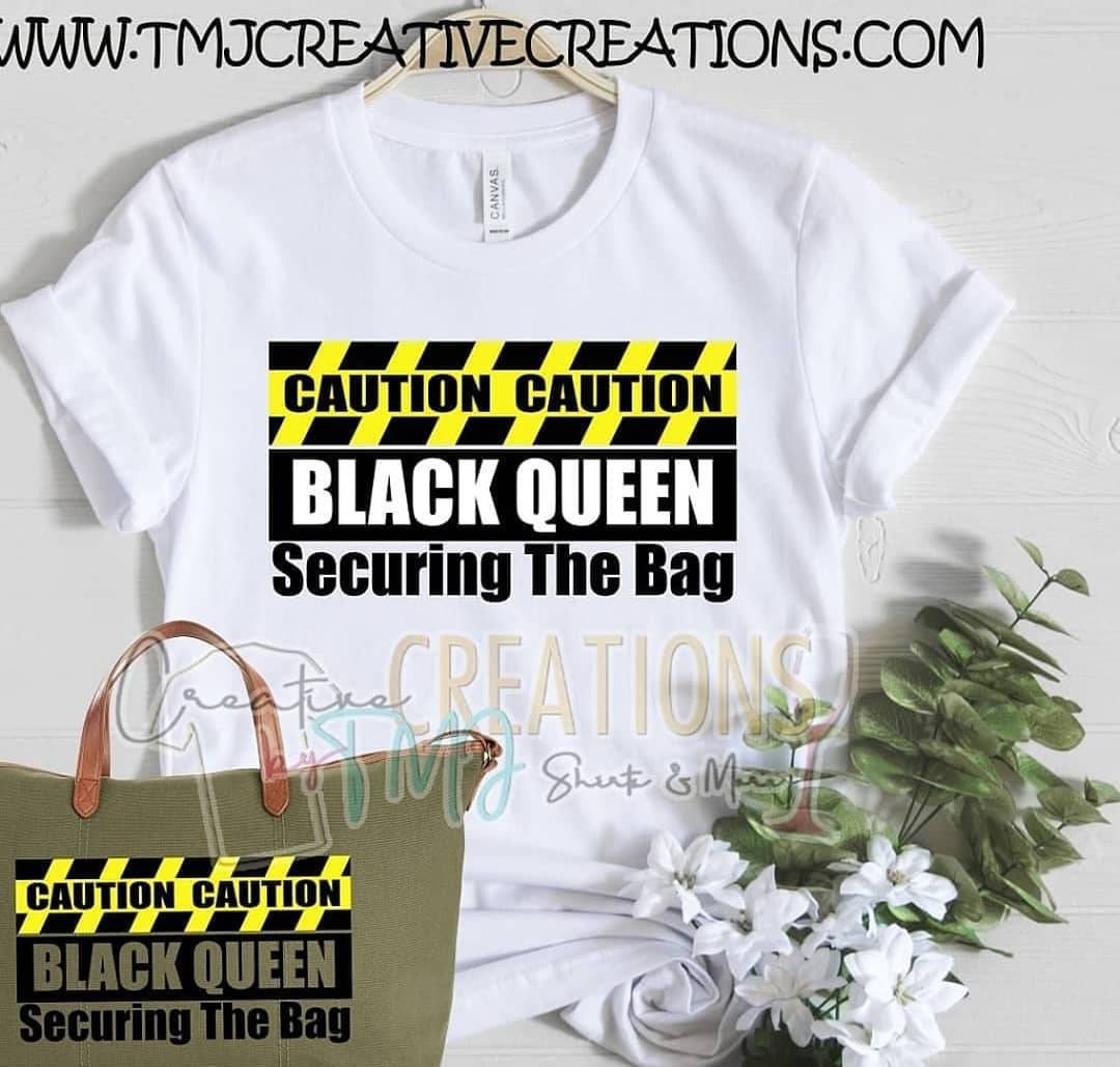 Caution Black Queen Securing The Bag T-Shirt Black Queen Shirt Shirts for Black Bosses Girl Boss Shirt Lady Boss Shirt Boss up Shirt
