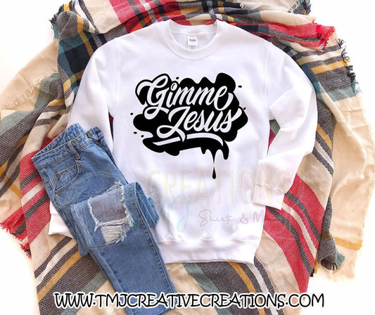 Gimme Jesus T-Shirt Give Me Jesus Shirt Church T-Shirt Christian T-Shirts Give Me Jesus Shirts Holy Shirts Faith Shirts Godly Shirts