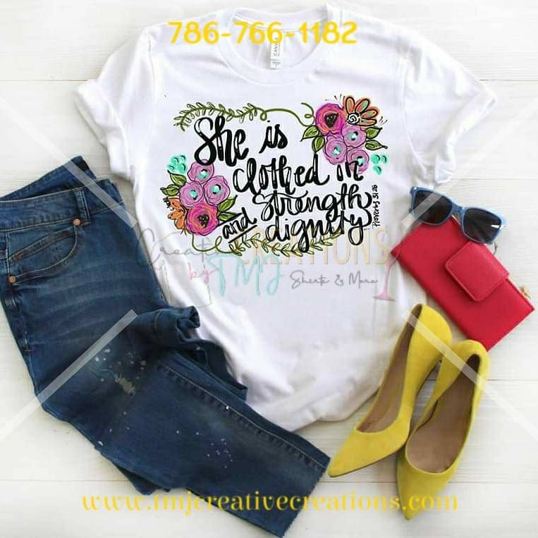 SHE IS CLOTHED In Strength And Dignity T-Shirt Easter Shirts Woman Empowerment Shirt Woman are Cute Floral Shirt Cute Shirt Black Girl Magic