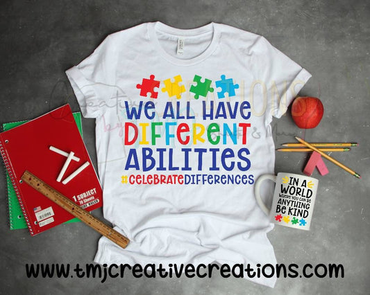 WE All Have Different Abilities T-Shirts AUTISM AWARENESS Shirt On The Spectrum Shirt Autism Gift tee Autism Asd Awareness Shirt Autism Tee