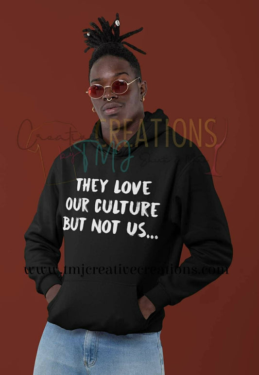 THEY LOVE Our CULTURE  But Not Us Shirt Black power  T-Shirt Black lives matter  T-shirt Black Pride Shirt. I can't breathe. Save our sons.