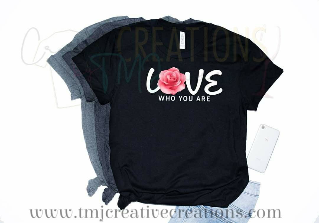 LOVE WHO You ARE T-Shirt Love yourself Shirt Self Lovr Shirt Woman T-Shirt Lady T-Shirts Love Shirts Self Care Shirts Cute Love You Shirt