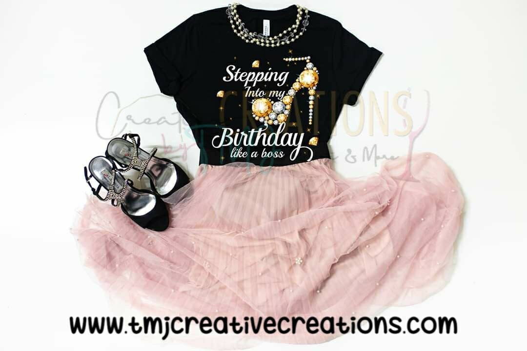 STEPPING INTO my BIRTHDAY Like A Boss T-Shirt   Woman Birthday T-Shirt Birthday T-Shirt Lady Birthday Shirt Cute Birthday Shirt Boss Shirt