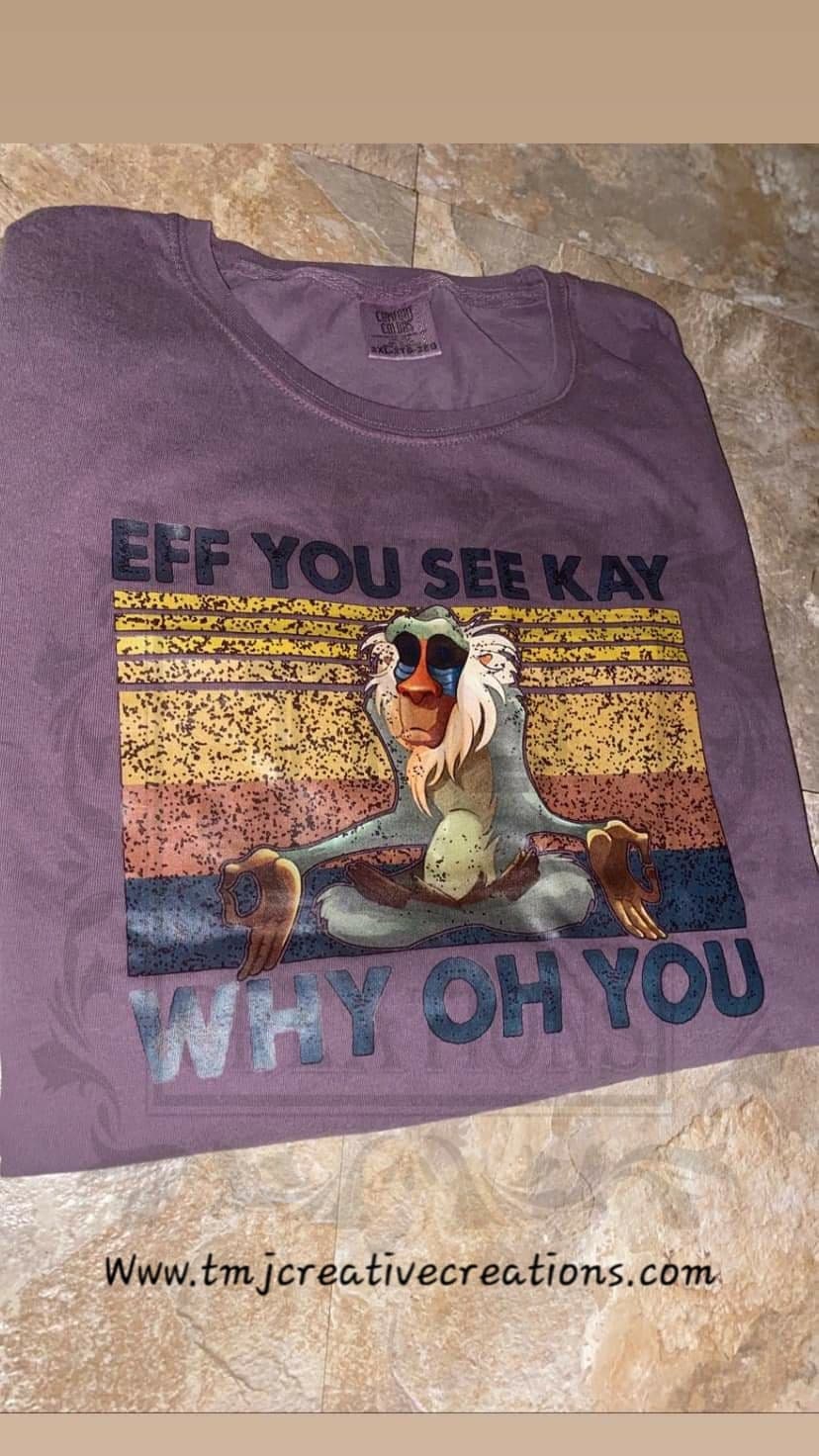 Eff you see kay why oh you T-Shit