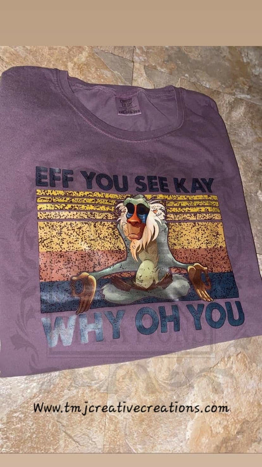 Eff you see kay why oh you T-Shit