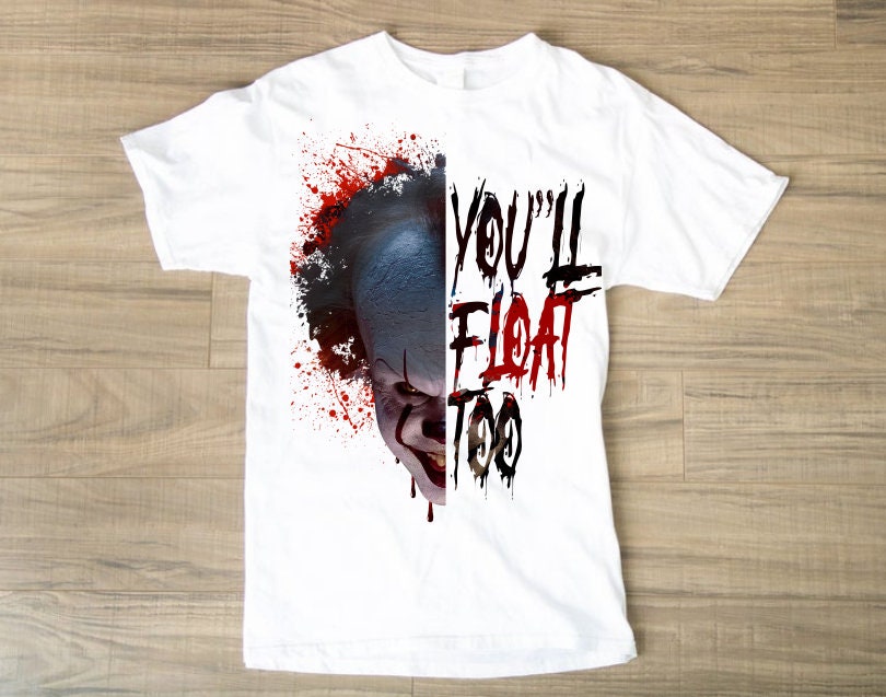 Scary Movie IT T-Shirt You'll Float Too T-Shirt Scary Clown T-Shirt Male T-Shirt Lady Shirt Scary Clown IT T-Shirt