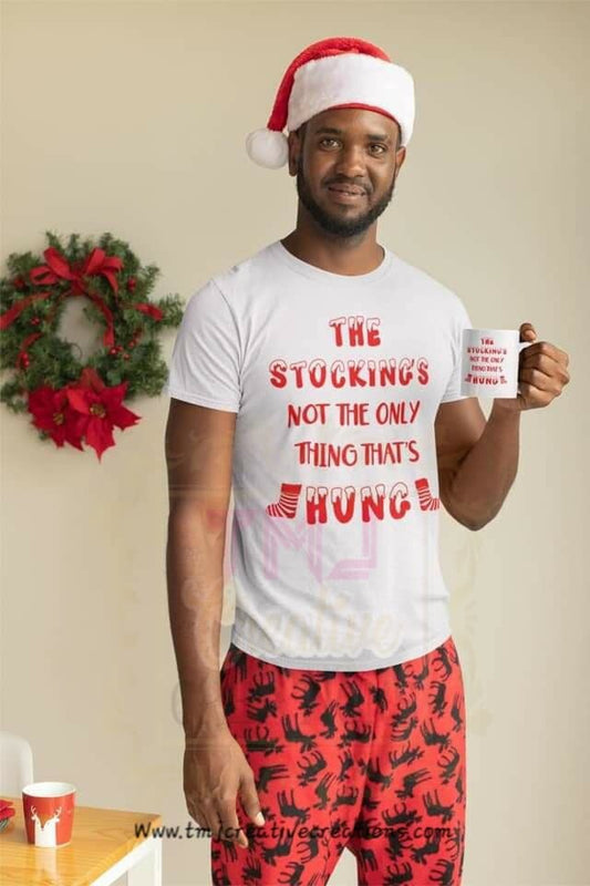 CHRISTMAS SHIRT The Stocking Not the Only thing that's Hung Christmas T-Shirt Funny Christmas Shirt Christmas Shirt for Men Hung Shirt
