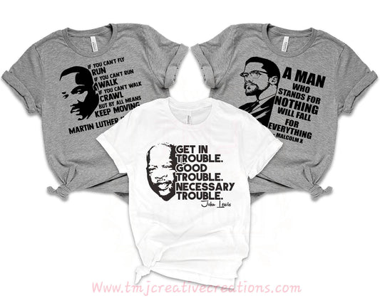 BLACK HISTORY T-Shirt John Lewis Good Trouble T-Shirt Martin Luther King Shirt Malcolm X A Man Who Stand For Nothing T-Shirt
