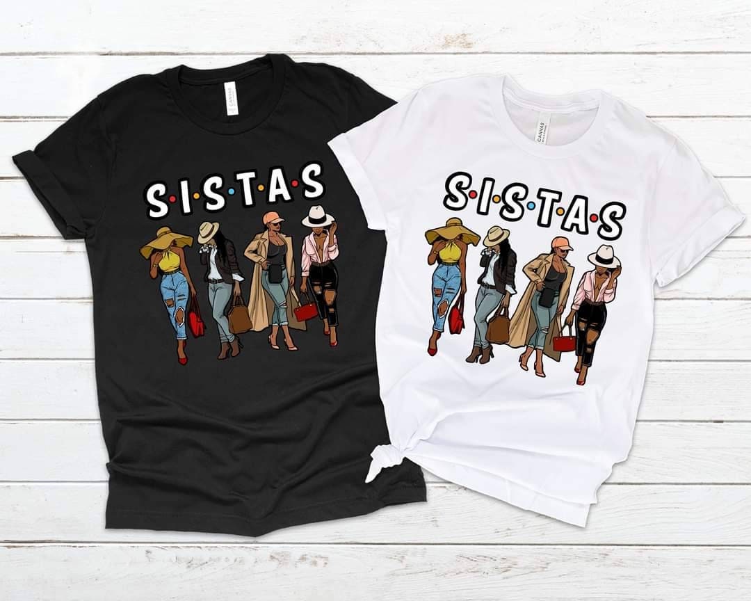 SISTAS Shirt SISTERS T-Shirt Friends T-Shirt African American Woman Shirt Ladiea Shirt Woman in Jeans Tshirt Melanin Shirts Black Girl Magic