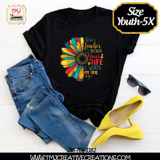 I BECAME A TEACHER Because Your Life Is Worth My Time Shirt Teacher Hoodie Teacher Gift Ideas Back to School Shirts Shits for Teachers