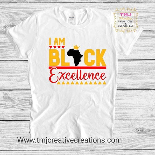 I am BLACK EXCELLENCE T-Shirt Black Excellence Shirt Shirts for Black History African American T-Shirt Black Pride Shirt Blm BHM Shirt