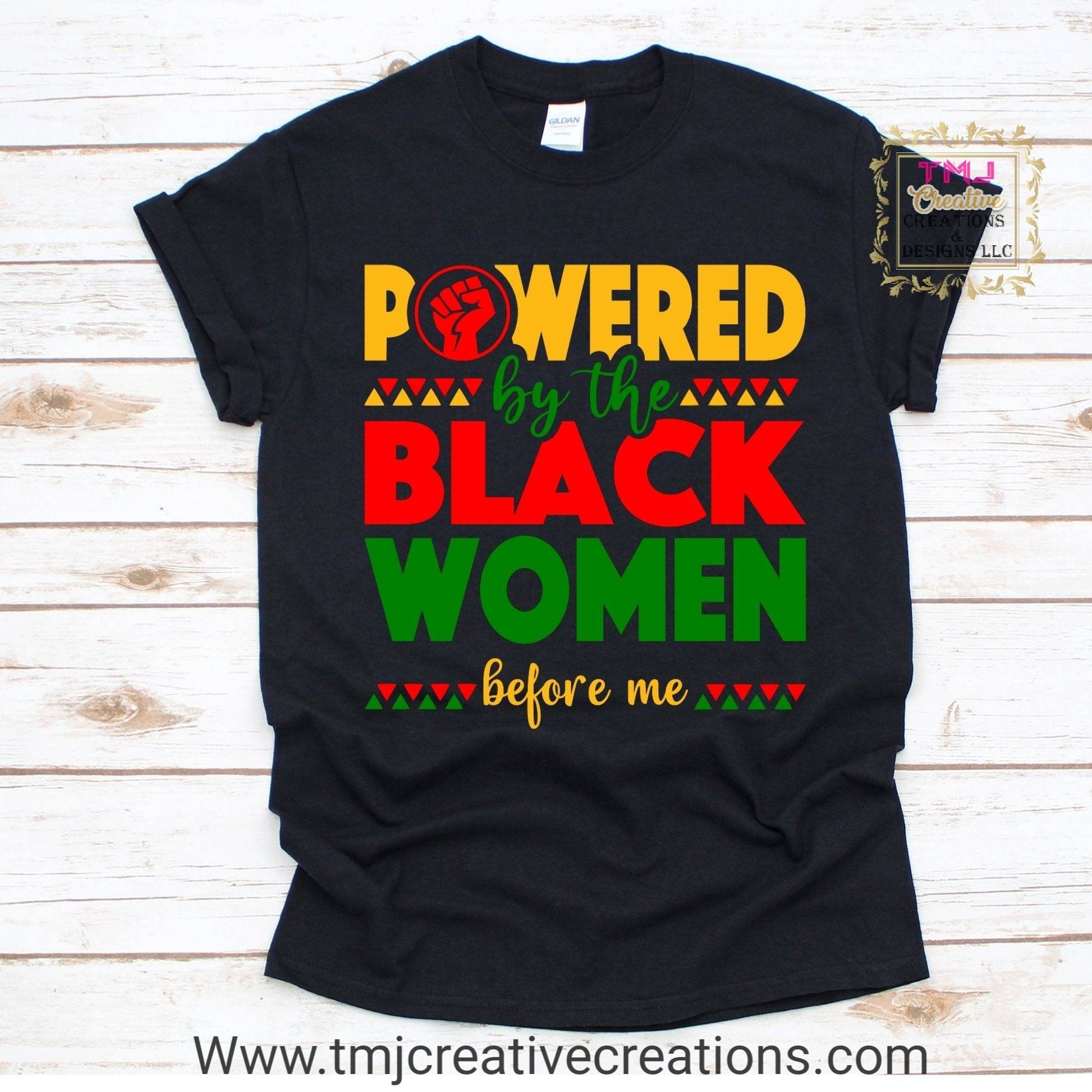 I am POWERED by the BLACK  WOMEN Before Me T-Shirt Black Women Shirt African American T-Shirt Black Pride Shirt Blm Black Womans Month Shirt