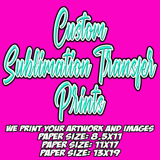 CUSTOM DYE SUBLIMATION Transfers Ready To Press printing service for tshirts, sublimation prints, custom sublimation transfers
