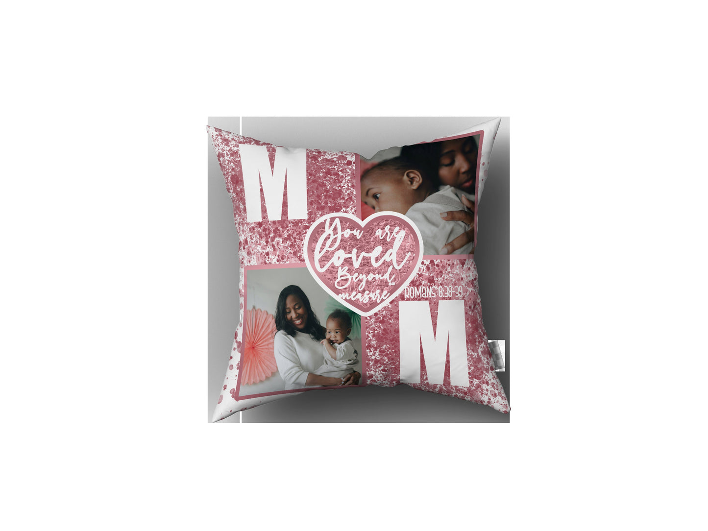 Pink MOTHERS DAY PILLOW, Custom Mothers Day Pillow, Mom Pillow, You are Loved, Beautiful Example of God's Love,  You Surpass them All